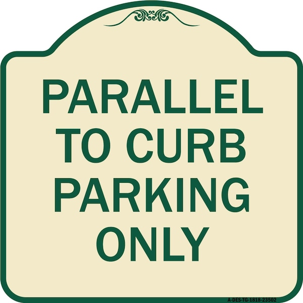 Parallel to Curb Parking Only Heavy-Gauge Aluminum Architectural Sign, 18" x 18", TG-1818-23502
